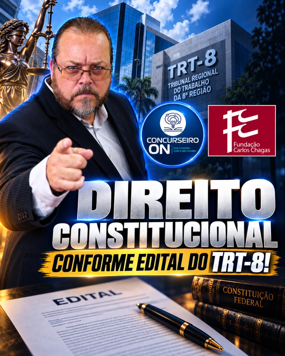 DIREITO CONSTITUCIONAL CONFORME O TRT-8 PARÁ E AMAPÁ