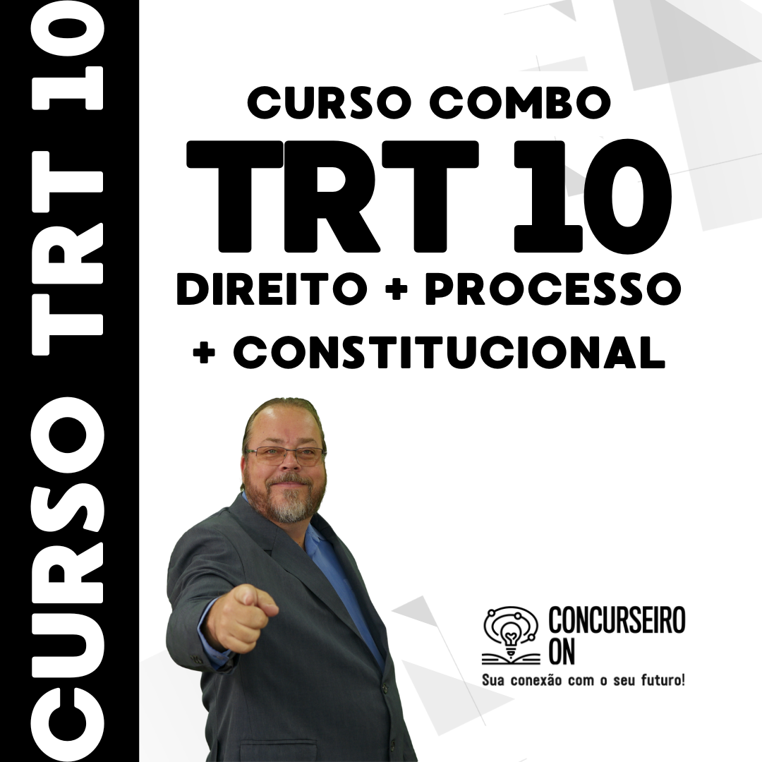 Curso COMBO TRT-10 - Dir. Const. + Dir. do Trabalho + Dir. Proc. do Trab.