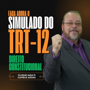 Logo SIMULADO FINAL TRT-12 DIREITO CONSTITUCIONAL